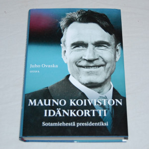 Juho Ovaska Mauno koiviston idänkortti - Sotamiehestä presidentiksi